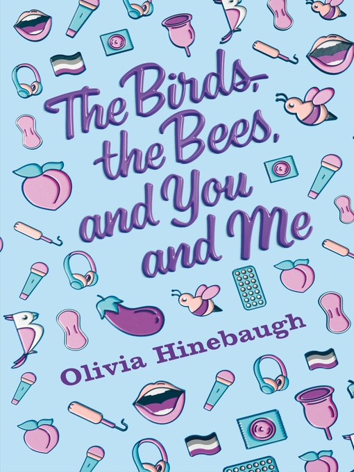 Title details for The Birds, the Bees, and You and Me by Olivia Hinebaugh - Wait list